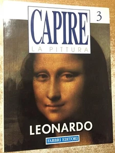 Capire la pittura Gaspare De Fiore N. 3 Leonardo Da Vinci 1989 Fabbri Editori - Foto 1 di 3