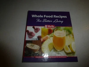Vita-mix Book Cookbook Binder Owners Manual Whole Food Recipes For Better LiviMS - Imagen 1 de 8