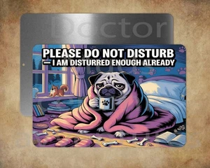 please do not disturb the pug dog 8 x 12" metal sign MADE IN USA - Picture 1 of 1