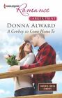 A Cowboy To Come Home To By Alward, Donna