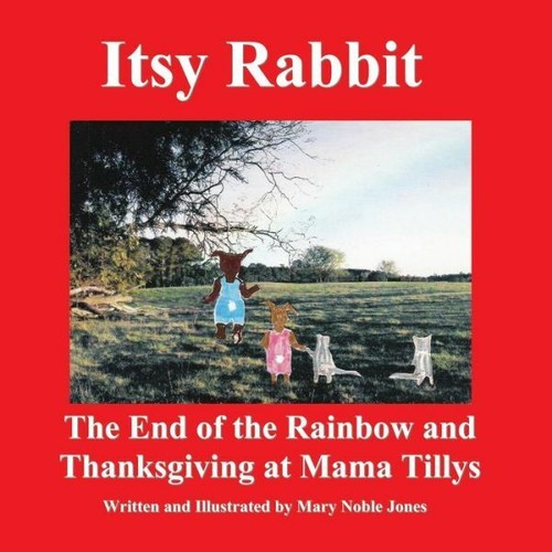 Itsy Rabbit The End Of The Rainbow And Thanksgiving At Mama Tilly's ...