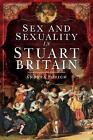 Sex and Sexuality in Stuart Britain, Andrea Zuvich