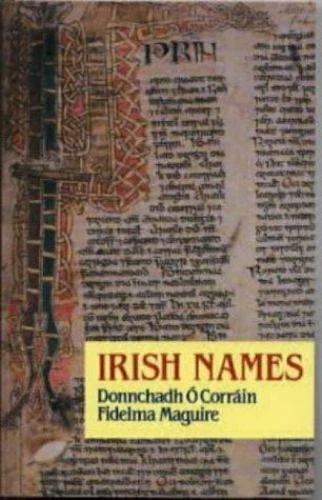 Irish Names by Fidelma Maguire and Donnchadh O. Corrain 1992 PAPERBACK - Image 1 of 1