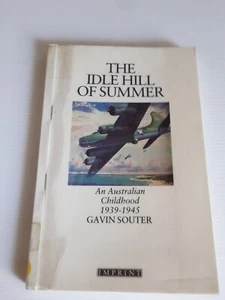 The Idle Hill of Summer An Australian Childhood 1939-1945 Gavin Souter Book - Bild 1 von 15