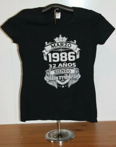 MARZO 1986 32 ANOS SIENDO INCREIBLE T Shirt  Ladies Medium, Black - Picture 1 of 4