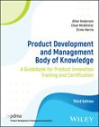 Product Development And Management Body Of Knowledge : A Guid For Training An...