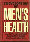 Encyclopedia of Mens Health: How to Prevent and Treat the Health Problem - GOOD