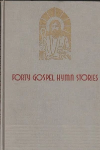Forty Gospel Hymn Stories by George W. Sanville, 1943 *First Edition - Picture 1 of 2