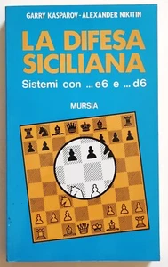 La Difesa Siciliana Sistemi Con...E6 E ...D6 Kasparov Nikitin Mursia 1989 (L93) - Picture 1 of 3