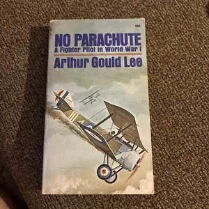 No Parachute By Arthur Gould Lee 1971 1st Pocket PB ED. Fighter Pilot In WW1 - Picture 1 of 15