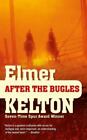 After the Bugles by Kelton, Elmer