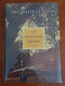 The Wednesday Sisters by Meg Waite Clayton HC 2008 LARGE PRINT domestic fiction - Picture 1 of 7