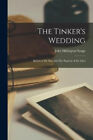 The Tinker&#39;s Wedding: Riders to the Sea, and The Shadow of the Glen
