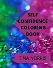 Self Confidence Coloring Book by Tina Norris Paperback Book