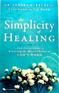 The Simplicity of Healing Dr. Sandra Kennedy Book NEW Christian Faith Power - Picture 1 of 3