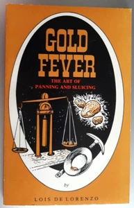Gold Fever-the Art of Panning and Sluicing by Lois De Lorenzo 1989 8th print PB - Foto 1 di 5