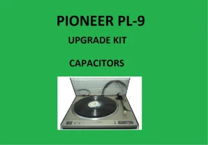 Turntable PIONEER PL-9 Repair KIT - all capacitors - Zdjęcie 1 z 16