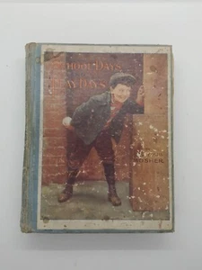 ANTIQUE CHILDRENS BOOK School Days & Play Days Mosher McNeil Byrne 1909 See Pics - Picture 1 of 6
