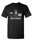 Never Forget Sarcastic Humor Graphic Novelty Funny T Shirt