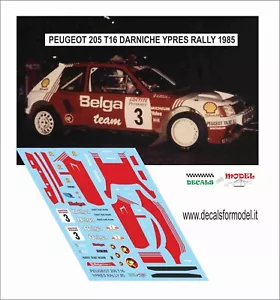 DECALS 1:43 PEUGEOT 205 T16 BELGA DARNICHE RALLY YPRES 1985 - Foto 1 di 1