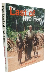 The Last of the Few: Forty-two Years of African Safaris Sanchez-Arino Hunting HC - Picture 1 of 10