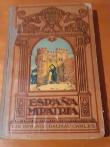ESPAÑA MI PATRIA AUTOR JOSE DALMAU CARLES - Imagen 1 de 8