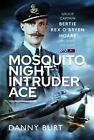 Mosquito Night Intruder Ace: Wing Commander Bertie Rex O'Bryen Hoare DFC & Bar, 