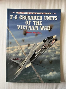 F-8 Crusader Units of the Vietnam War by Peter Mersky (1998, Trade Paperback) - Bild 1 von 1