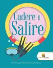 Cadere O Salire by Activity Crusades (Italian) Paperback Book