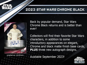 2023 Topps Star Wars Chrome Black Hobby Box**PRE-ORDER**