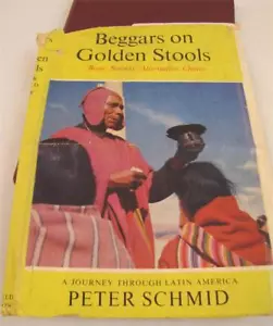 Beggars on Golden Stools A Journey Through Latin America Peter Schmid '56 1st Ed - Picture 1 of 12