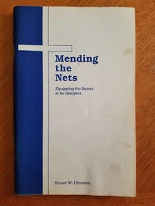 Mending The Nets: Equipping The Saints To Be Disciples, Stuart W. Peterson - Picture 1 of 2