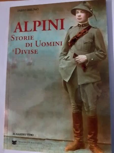 Alpini. Geschichten von Männern und Uniformen - Autor Fabio Bruno - Edit.De Bastiani 2017 - Bild 1 von 11