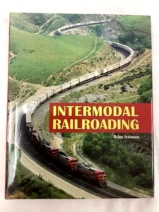 2007 Intermodal Railroading - Brian Solomon - HBDJ - 1st Edition - Picture 1 of 3