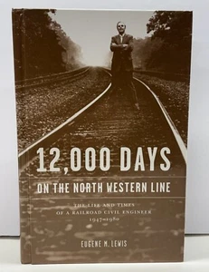 12.000 giorni sulla linea nord occidentale di Eugene Lewis. Libro HC. Ottimo! - Foto 1 di 6