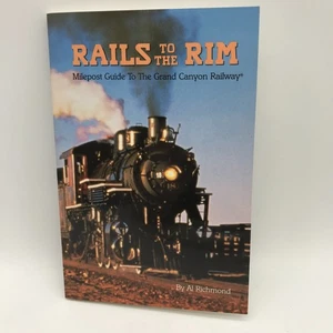 Rails to the Rim Milepost Guide to the Grand Canyon Railway by Al Richmond - Picture 1 of 11