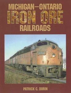 Michigan-Ontario IRON ORE Railroads -- (BRAND NEW BOOK) - Picture 1 of 2