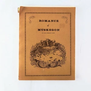 Romance of Muskegon Michigan MI Alice Prescott Kyes Damaged Binding 1974 SC Book - Imagen 1 de 4