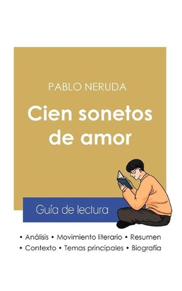 Gua de lectura Cien sonetos de amor de Pablo Neruda (anlisis literario de refere - Image 1 of 1
