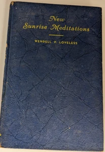 New Sunrise Meditations - Hardcover, Wendell P. Loveless, 1945, Acceptable - Imagen 1 de 3