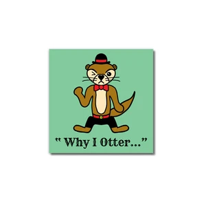 Warum ich Otter lustige Tier Premium Vinyl quadratische Aufkleber 3" x 3" - Bild 1 von 3