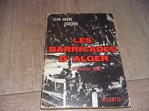 LES BARRICADES D'ALGER 24 JANVIER 1960 / JEAN-ANDRE FAUCHER - Imagen 1 de 3