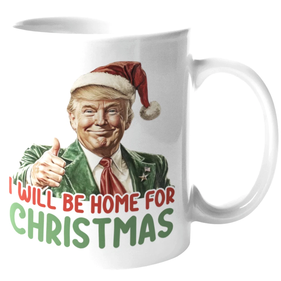 ELITEGEAR4U I WILL BE HOME FOR CHRISTMAS HOME OFFICE TRUMP 2024 CUP GIFT COFFEE CERAMIC MUG