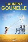 Je Te Promets La Liberte: Roman (French Edition) By Laurent Goun