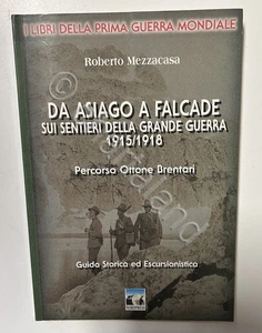WWI - R. Mezzacasa - Da Asiago a Falcade sui sentieri grande guerra - ed. 1998 - Foto 1 di 1