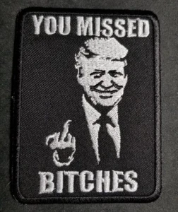 Parche bordado You Missed Bitchs Trump intento de asesinato aprox 2,5x3,5" - Imagen 1 de 2