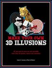 Faites vos propres illusions 3D : tout ce dont vous avez besoin pour presser et assembler plus de 50