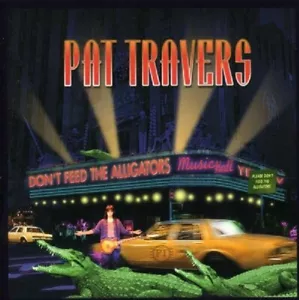 PAT TRAVERS - DON'T FEED THE ALLIGATOR CD NEU - Bild 1 von 1