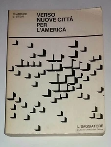 Verso nuove città per l'America - Clarence S. Stein - il Saggiatore, 1969 - Picture 1 of 7