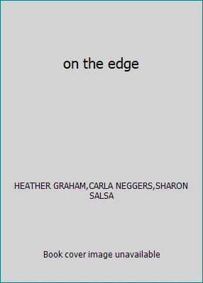 on the edge by HEATHER GRAHAM,CARLA NEGGERS,SHARON SALSA - Image 1 of 1